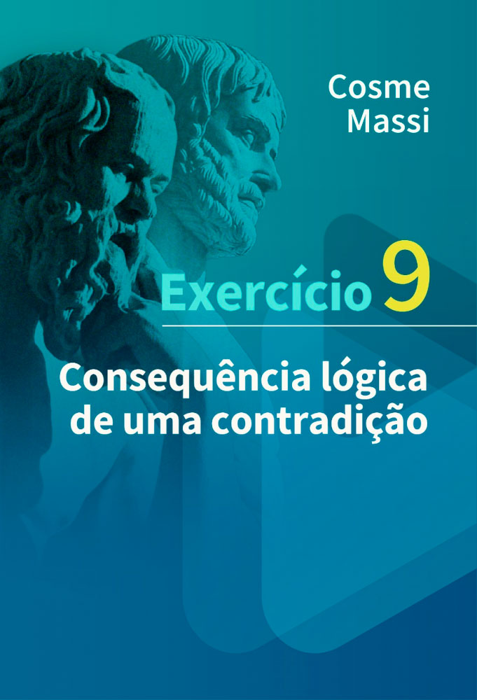 Exercício 9 – Consequência lógica de uma contradição